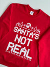 Santa's Not Real" Funny Christmas Sweatshirt – Red (S)