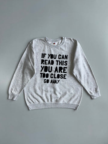 Fruit of the Loom “If You Can Read This You Are Too Close Go Away” Grey Graphic Sweatshirt (S)